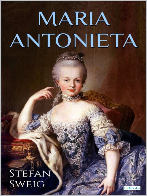 Title details for MARIA ANTONIETA--Stefan  Zweig by Stefan Zweig - Available